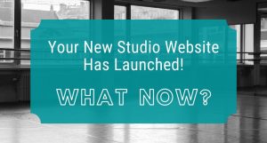 What to do after your dance studio website has launched